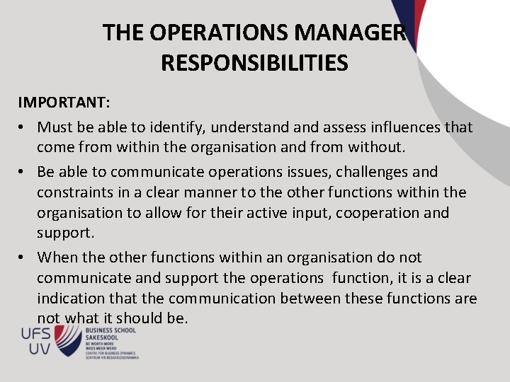 THE OPERATIONS MANAGER RESPONSIBILITIES IMPORTANT: • Must be able to identify, understand assess influences