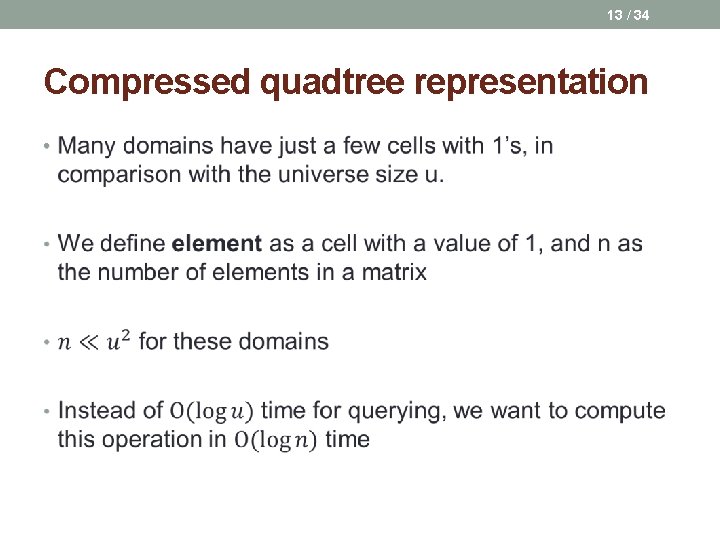 13 / 34 Compressed quadtree representation • 