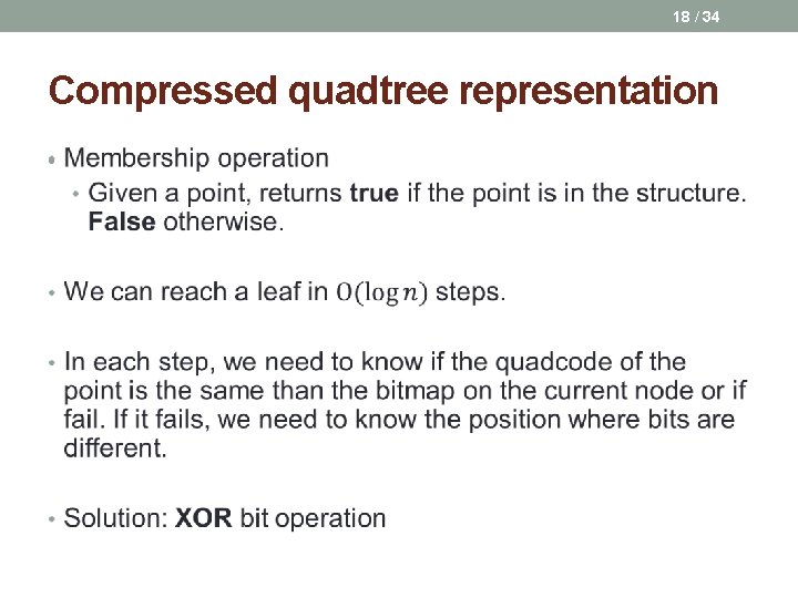 18 / 34 Compressed quadtree representation • 