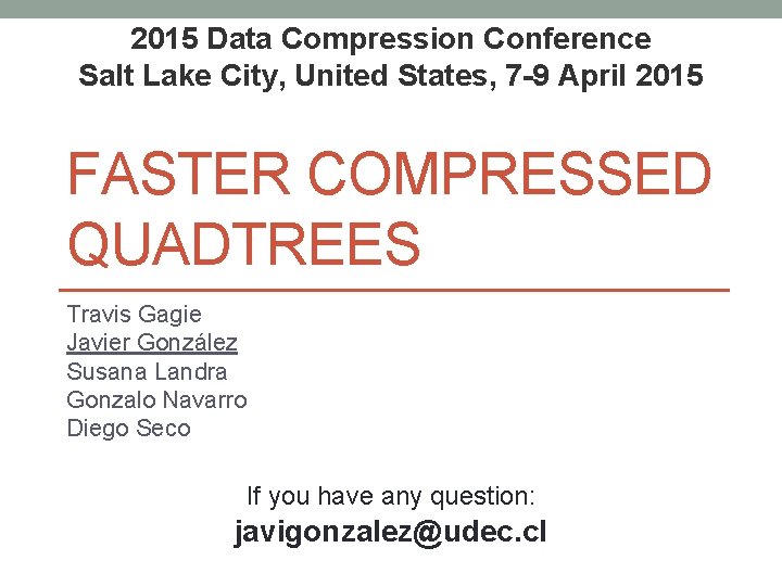 2015 Data Compression Conference Salt Lake City, United States, 7 -9 April 2015 FASTER