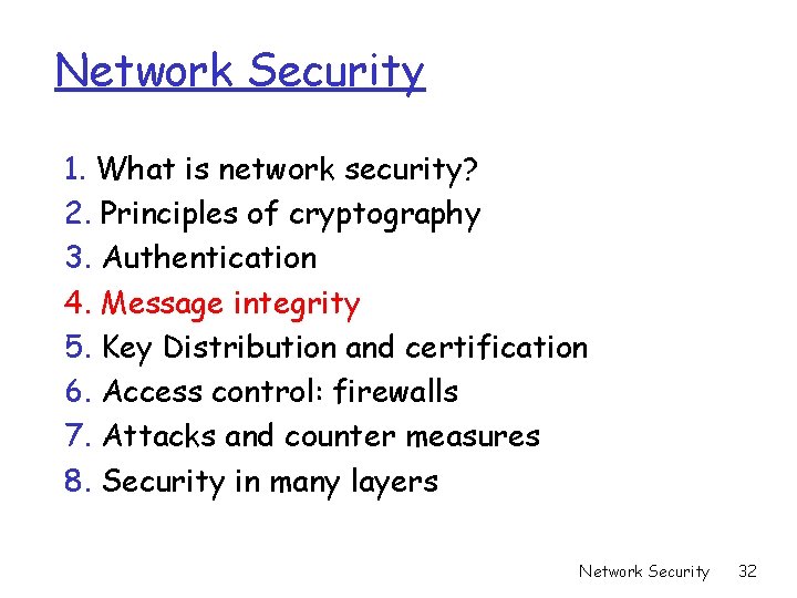 Network Security 1. What is network security? 2. Principles of cryptography 3. Authentication 4. Network Security 1. What is network security? 2. Principles of cryptography 3. Authentication 4.