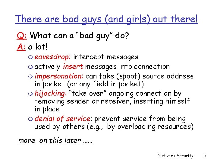 There are bad guys (and girls) out there! Q: What can a “bad guy” There are bad guys (and girls) out there! Q: What can a “bad guy”
