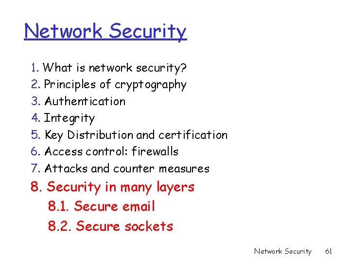 Network Security 1. What is network security? 2. Principles of cryptography 3. Authentication 4. Network Security 1. What is network security? 2. Principles of cryptography 3. Authentication 4.