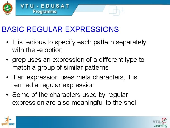 BASIC REGULAR EXPRESSIONS • It is tedious to specify each pattern separately with the BASIC REGULAR EXPRESSIONS • It is tedious to specify each pattern separately with the