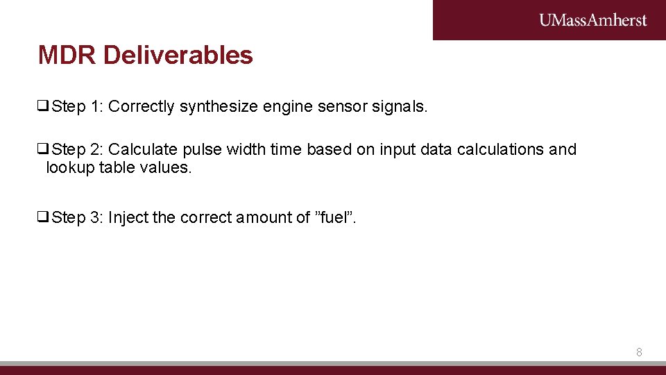 MDR Deliverables ❑Step 1: Correctly synthesize engine sensor signals. ❑Step 2: Calculate pulse width