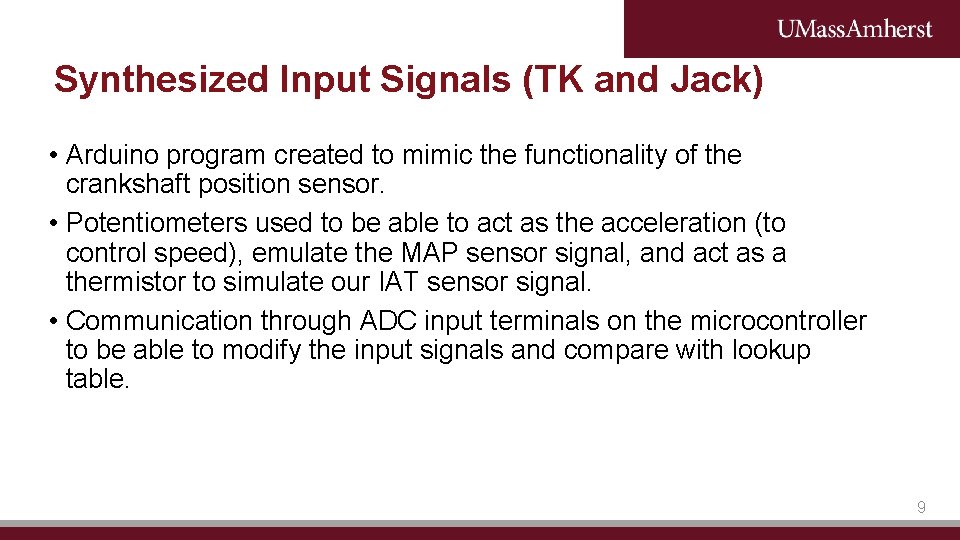 Synthesized Input Signals (TK and Jack) • Arduino program created to mimic the functionality