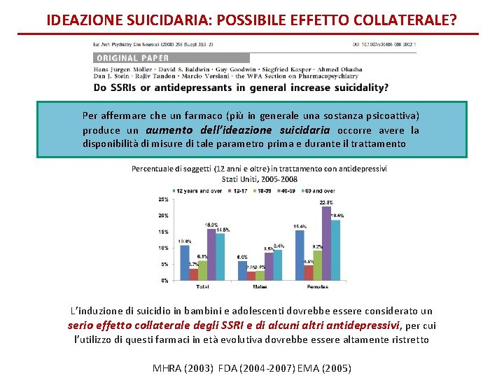 IDEAZIONE SUICIDARIA: POSSIBILE EFFETTO COLLATERALE? Per affermare che un farmaco (più in generale una