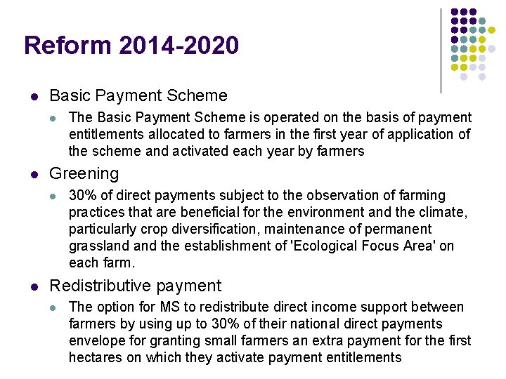 Reform 2014 -2020 l Basic Payment Scheme l l Greening l l The Basic