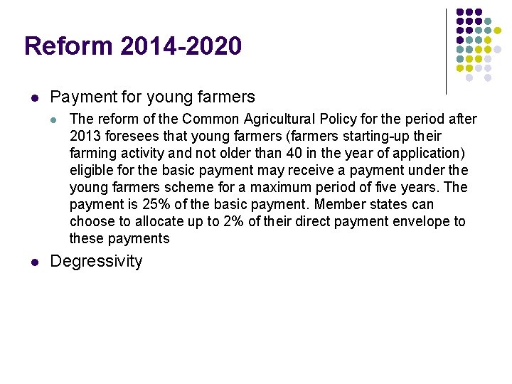 Reform 2014 -2020 l Payment for young farmers l l The reform of the