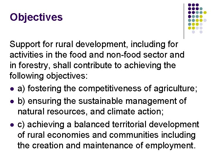 Objectives Support for rural development, including for activities in the food and non-food sector