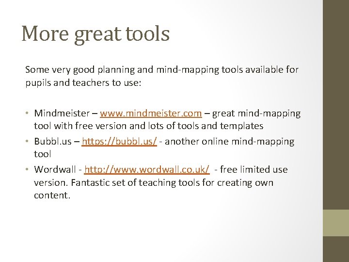 More great tools Some very good planning and mind-mapping tools available for pupils and