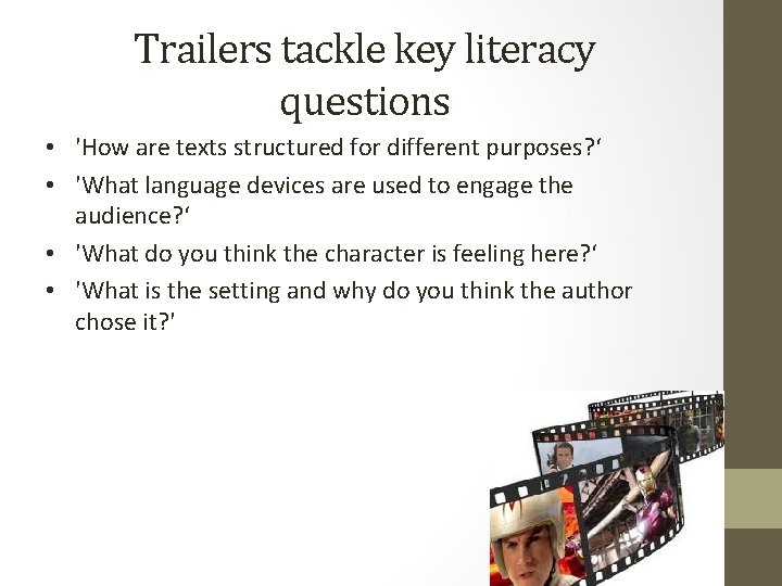 Trailers tackle key literacy questions • 'How are texts structured for different purposes? ‘