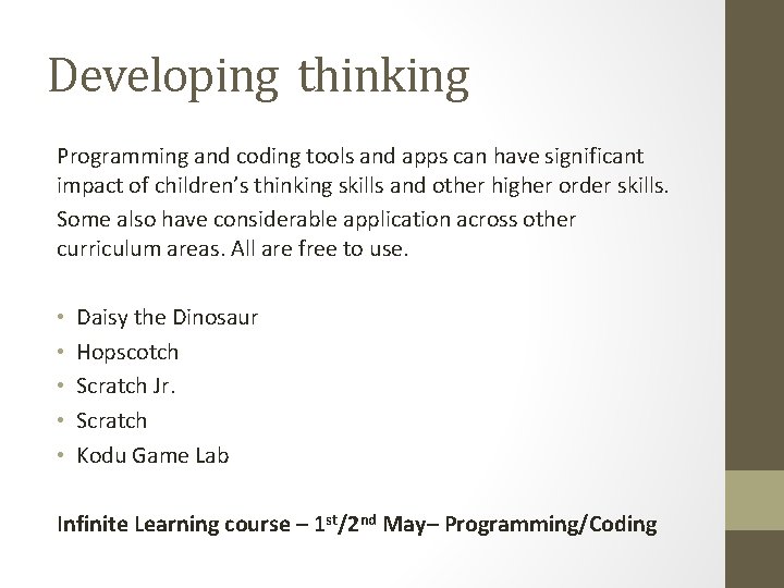 Developing thinking Programming and coding tools and apps can have significant impact of children’s