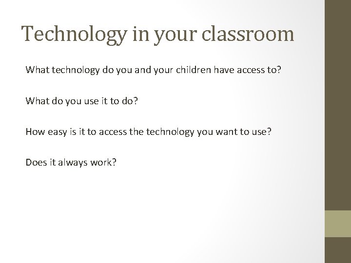 Technology in your classroom What technology do you and your children have access to?