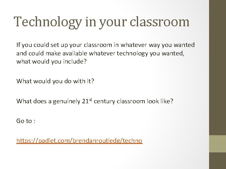 Technology in your classroom If you could set up your classroom in whatever way