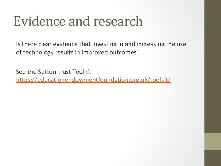 Evidence and research Is there clear evidence that investing in and increasing the use