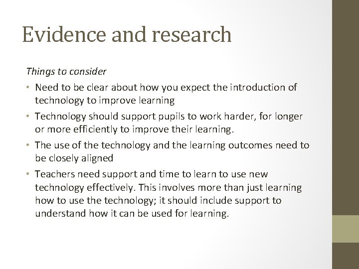 Evidence and research Things to consider • Need to be clear about how you