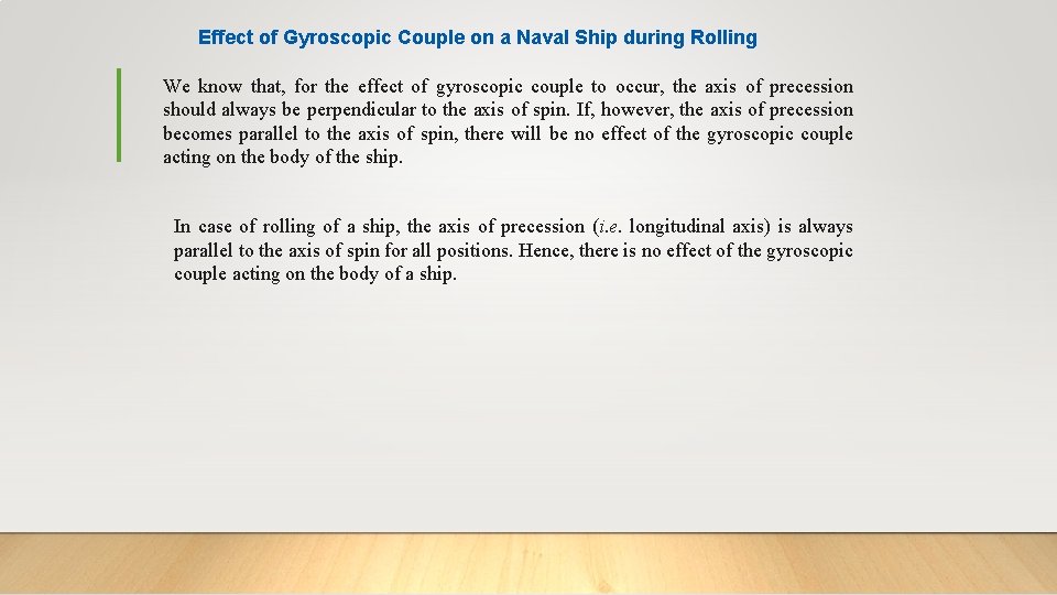 Effect of Gyroscopic Couple on a Naval Ship during Rolling We know that, for