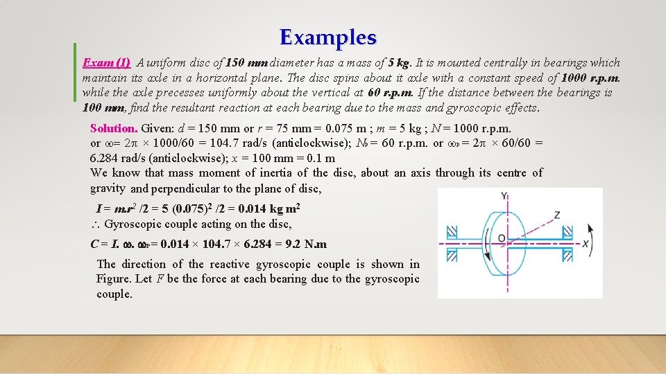 Examples Exam (1) A uniform disc of 150 mm diameter has a mass of