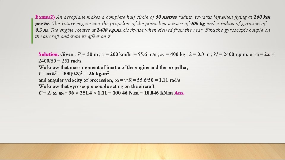 Exam(2) An aeroplane makes a complete half circle of 50 metres radius, towards left,