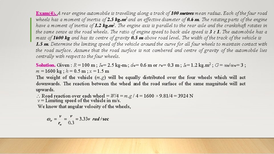 Exam(4). A rear engine automobile is travelling along a track of 100 metres mean