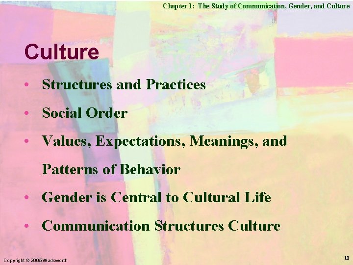 Chapter 1: The Study of Communication, Gender, and Culture • Structures and Practices •