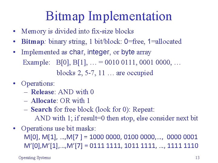 Bitmap Implementation • Memory is divided into fix-size blocks • Bitmap: binary string, 1