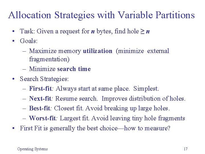 Allocation Strategies with Variable Partitions • Task: Given a request for n bytes, find