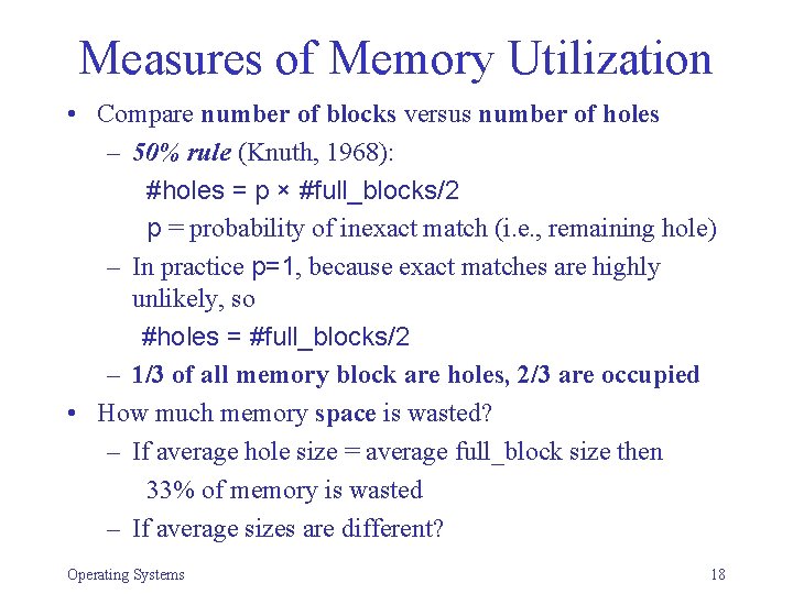 Measures of Memory Utilization • Compare number of blocks versus number of holes –