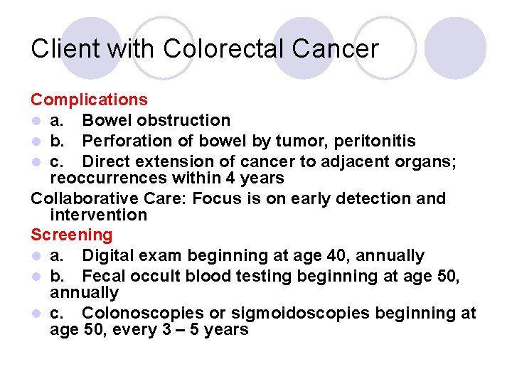 Client with Colorectal Cancer Complications l a. Bowel obstruction l b. Perforation of bowel