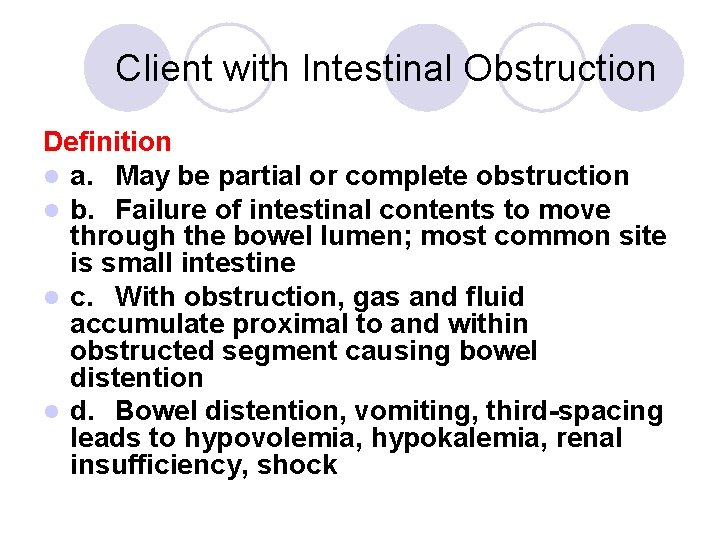Client with Intestinal Obstruction Definition l a. May be partial or complete obstruction l Client with Intestinal Obstruction Definition l a. May be partial or complete obstruction l