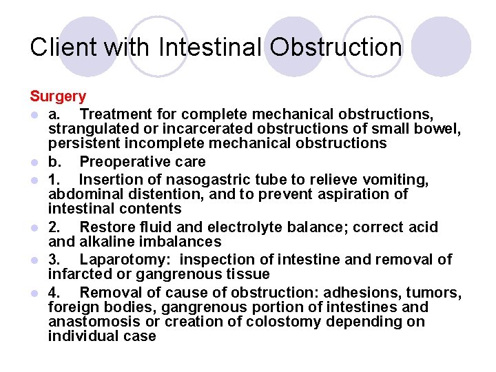 Client with Intestinal Obstruction Surgery l a. Treatment for complete mechanical obstructions, strangulated or Client with Intestinal Obstruction Surgery l a. Treatment for complete mechanical obstructions, strangulated or