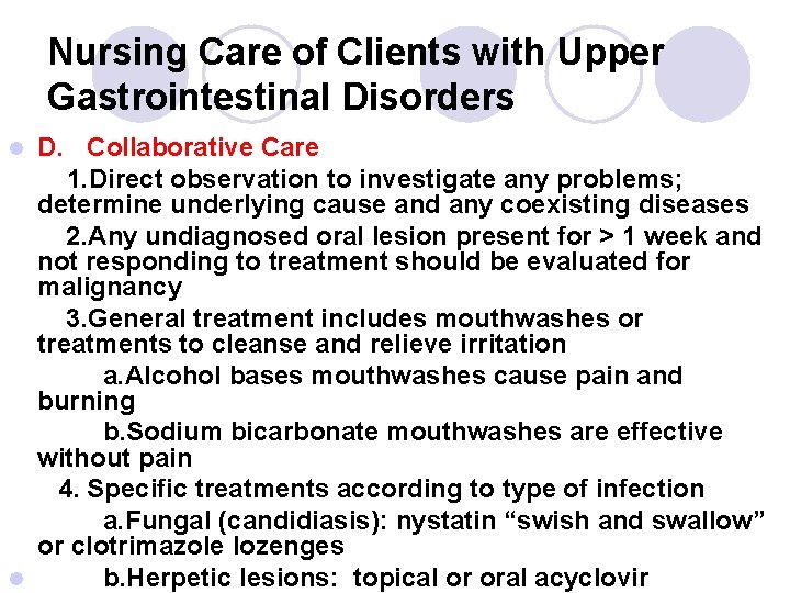 Nursing Care of Clients with Upper Gastrointestinal Disorders D. Collaborative Care 1. Direct observation