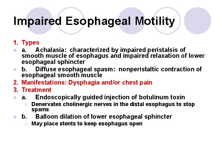 Impaired Esophageal Motility 1. Types l a. Achalasia: characterized by impaired peristalsis of smooth