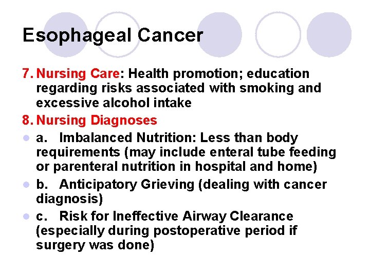 Esophageal Cancer 7. Nursing Care: Health promotion; education regarding risks associated with smoking and
