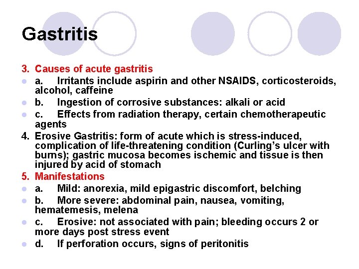 Gastritis 3. Causes of acute gastritis l a. Irritants include aspirin and other NSAIDS, Gastritis 3. Causes of acute gastritis l a. Irritants include aspirin and other NSAIDS,