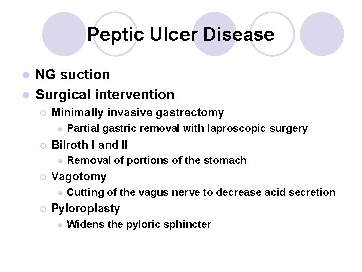 Peptic Ulcer Disease NG suction l Surgical intervention l ¡ Minimally invasive gastrectomy l