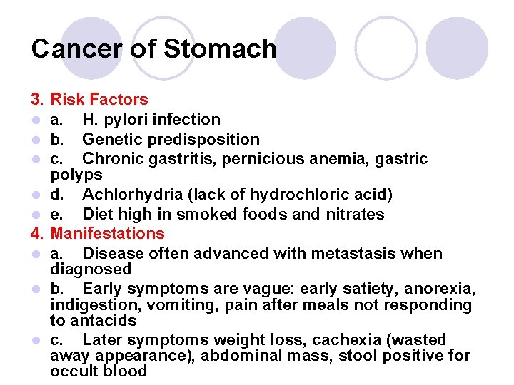 Cancer of Stomach 3. Risk Factors l a. H. pylori infection l b. Genetic Cancer of Stomach 3. Risk Factors l a. H. pylori infection l b. Genetic