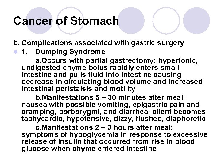 Cancer of Stomach b. Complications associated with gastric surgery l 1. Dumping Syndrome a.