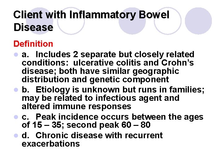 Client with Inflammatory Bowel Disease Definition l a. Includes 2 separate but closely related Client with Inflammatory Bowel Disease Definition l a. Includes 2 separate but closely related