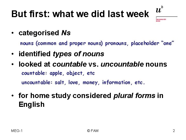 But first: what we did last week • categorised Ns nouns (common and proper