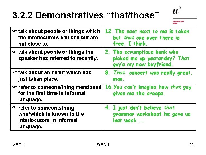 3. 2. 2 Demonstratives “that/those” F talk about people or things which 12. The