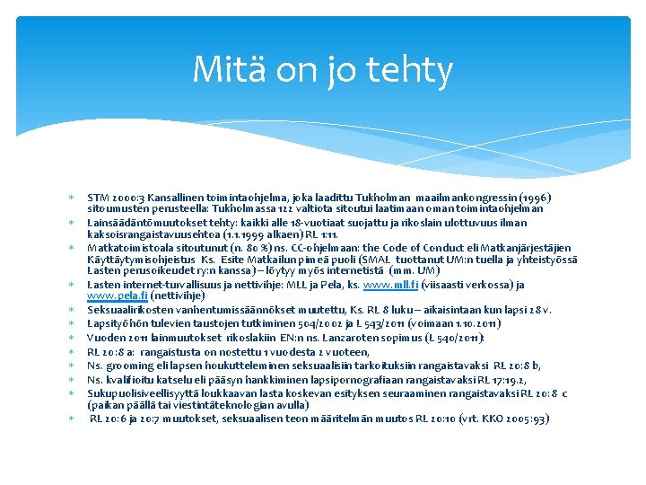 Mitä on jo tehty STM 2000: 3 Kansallinen toimintaohjelma, joka laadittu Tukholman maailmankongressin (1996)