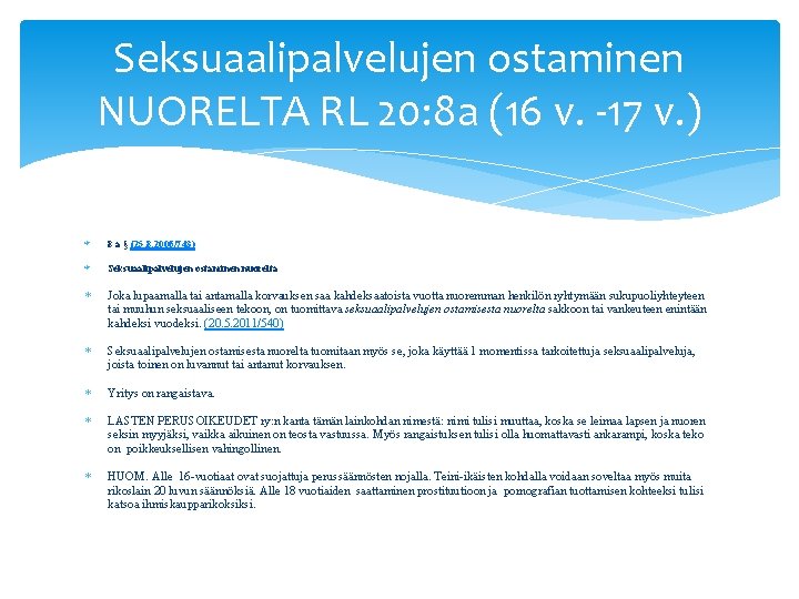 Seksuaalipalvelujen ostaminen NUORELTA RL 20: 8 a (16 v. -17 v. ) 8 a