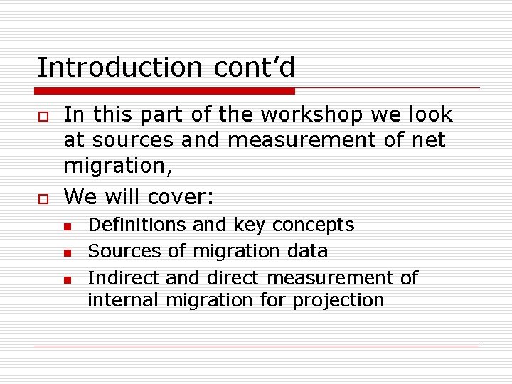 Introduction cont’d o o In this part of the workshop we look at sources