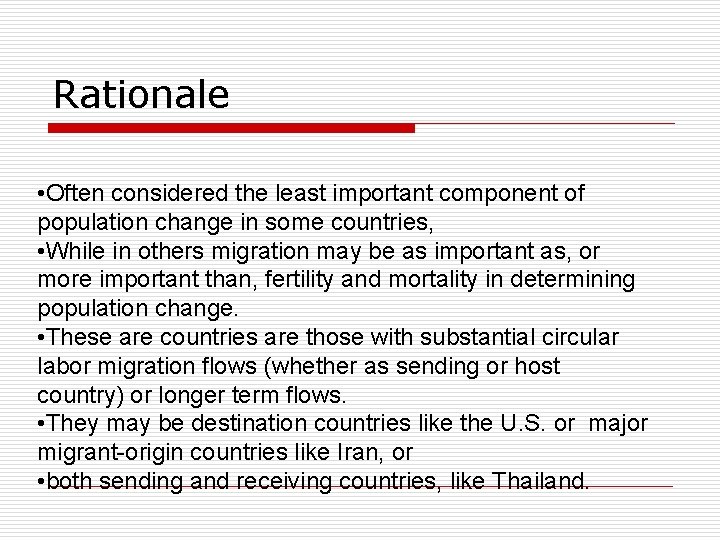 Rationale • Often considered the least important component of population change in some countries,