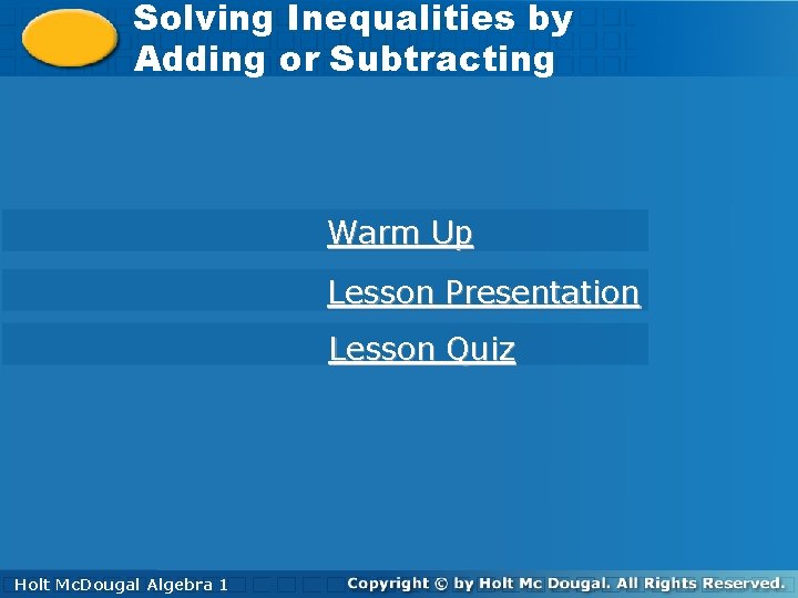 Solving Inequalities by by Adding or or Subtracting Adding Subtracting Warm Up Lesson Presentation