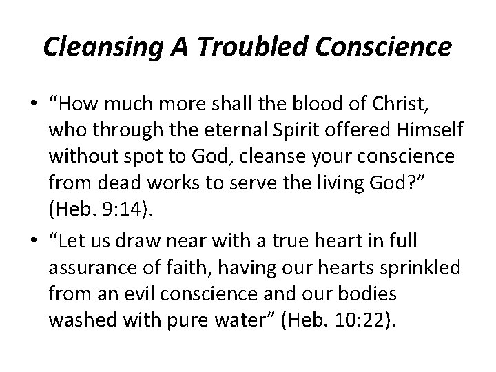 Cleansing A Troubled Conscience • “How much more shall the blood of Christ, who