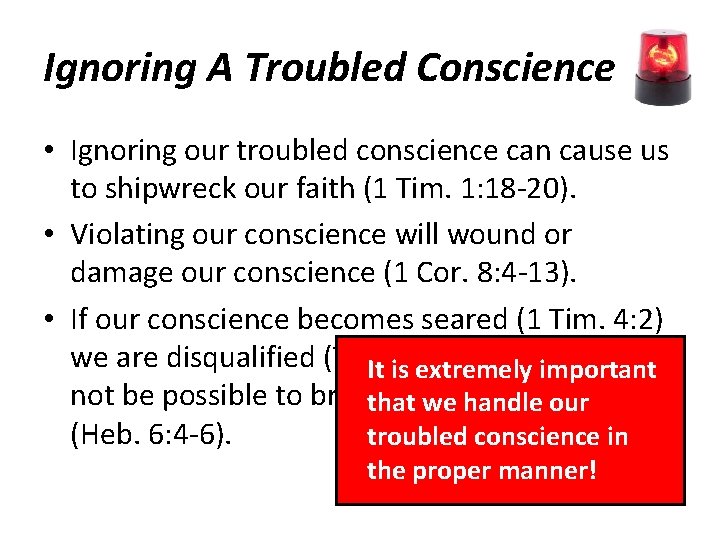 Ignoring A Troubled Conscience • Ignoring our troubled conscience can cause us to shipwreck