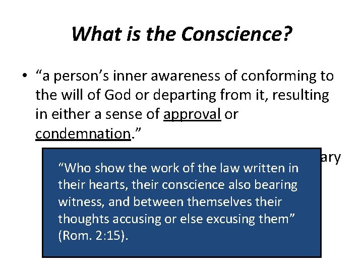 What is the Conscience? • “a person’s inner awareness of conforming to the will